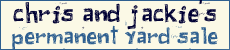 Chris and Jackie's Permanent Yard Sale
